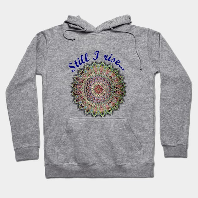 Still, I rise Hoodie by Oopsie Daisy!